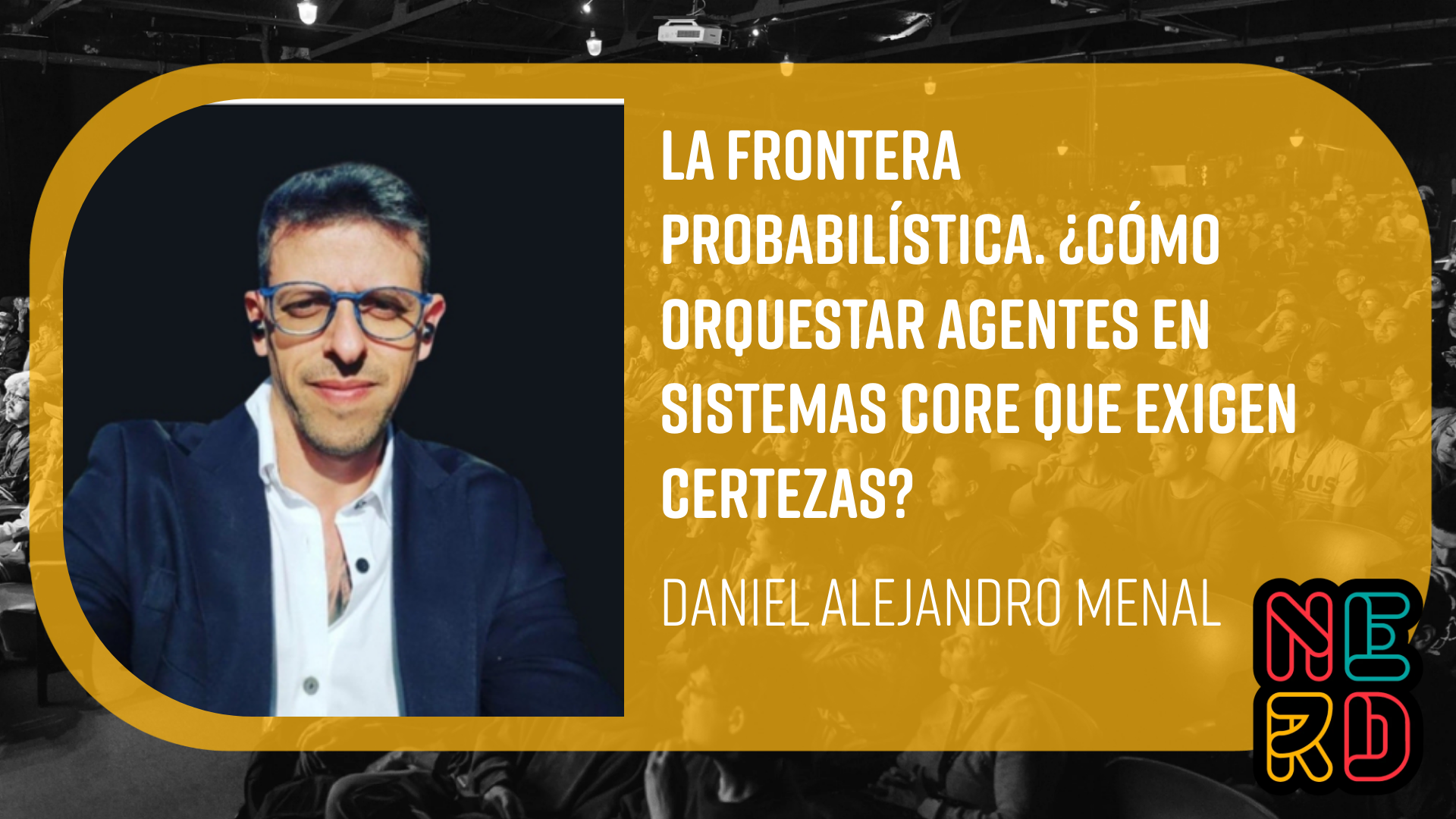 La frontera probabilística. ¿Cómo orquestar agentes en sistemas core que exigen certezas?