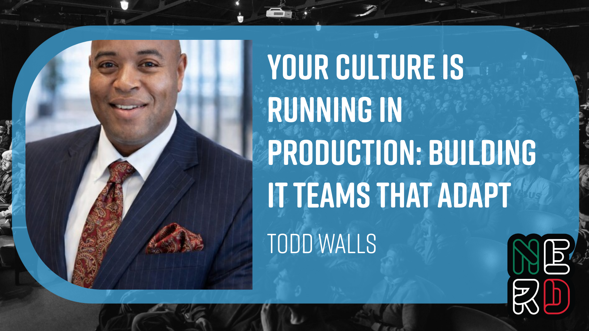 Your Culture Is Running in Production: Building IT Teams That Adapt