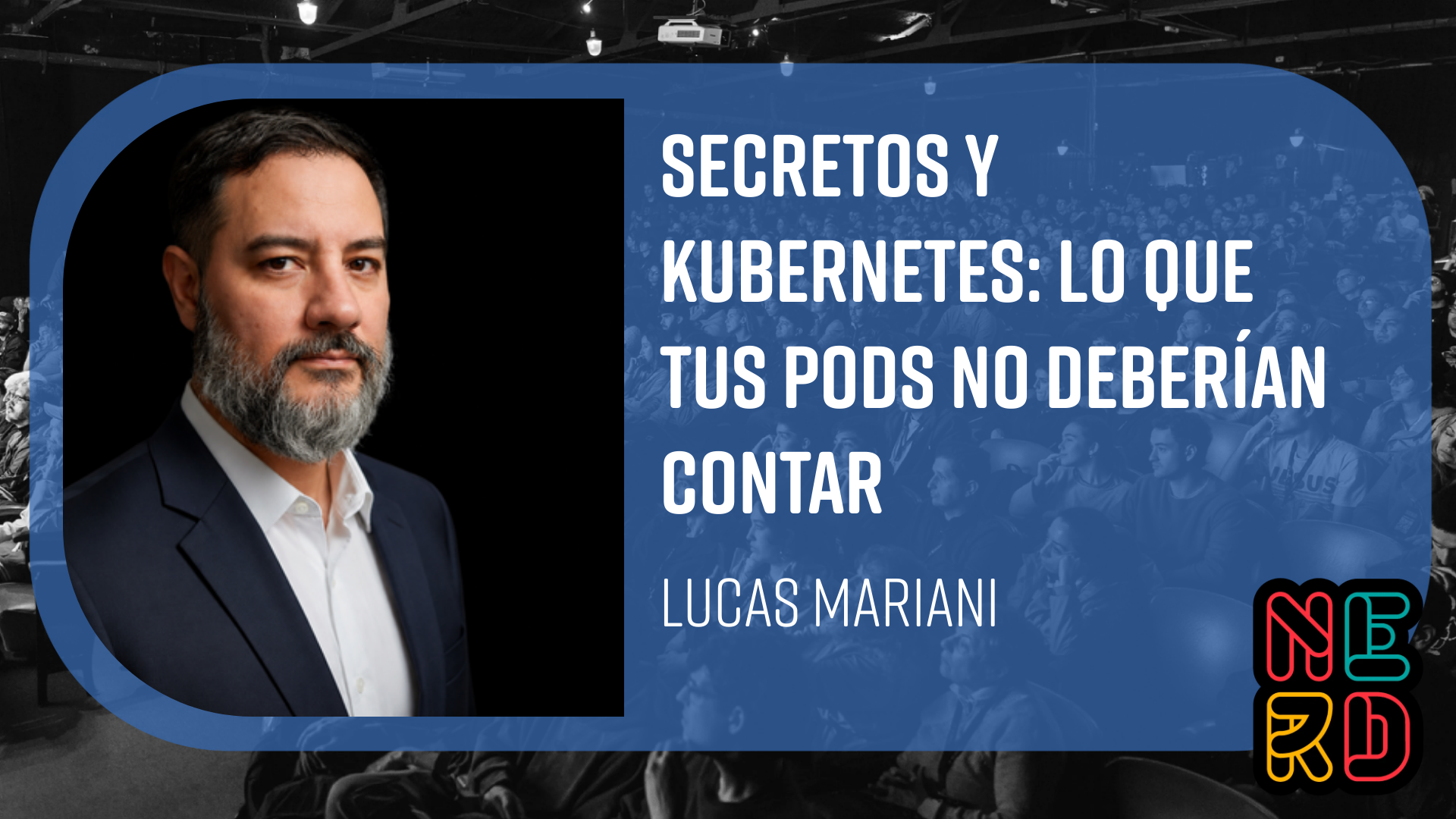 Secretos y Kubernetes: lo que tus pods no deberían contar