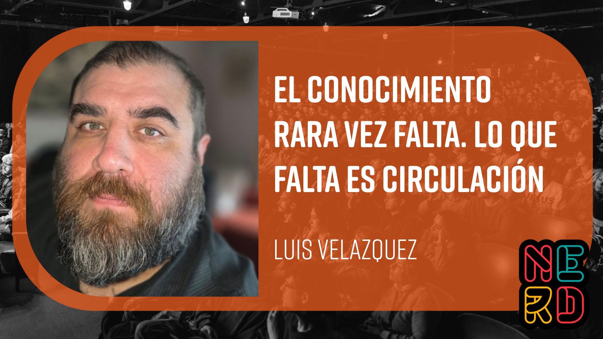 El conocimiento rara vez falta. Lo que falta es circulación