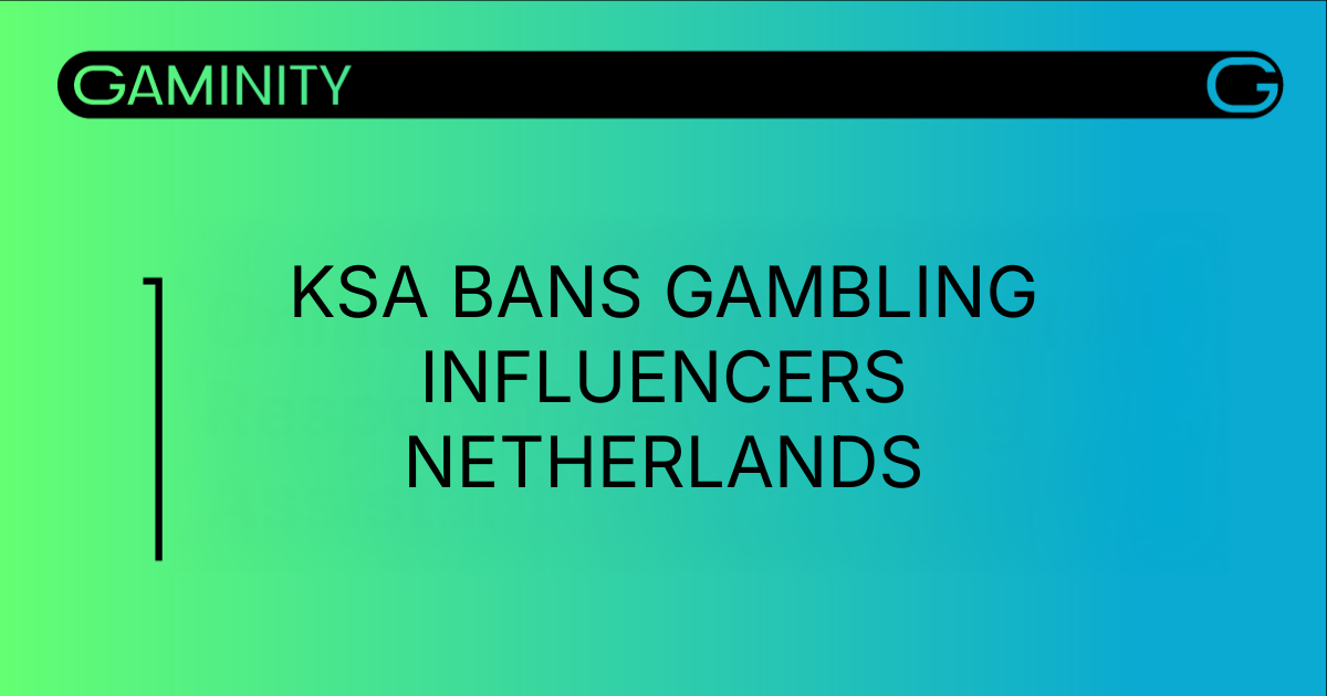Dutch KSA Prohibits Influencers in Gambling Ads by March 2026