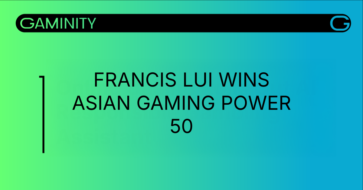 Francis Lui Leads Asian Gaming Power 50 for Seventh Straight Year