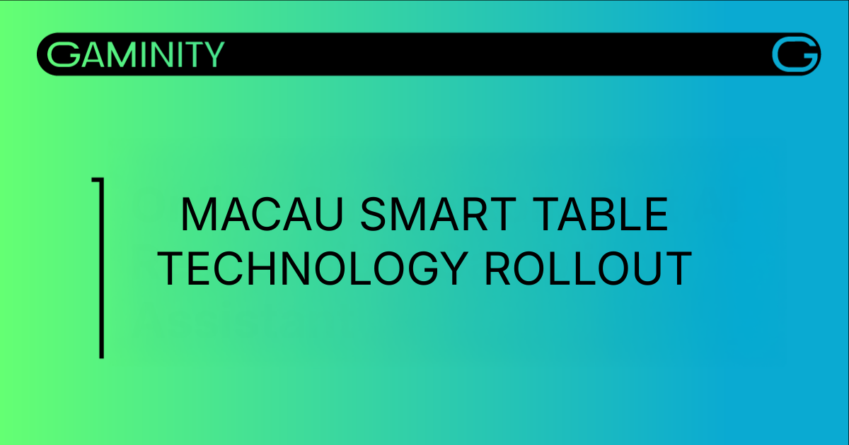 Macau Completes Smart Table Technology Rollout in Gaming Floors