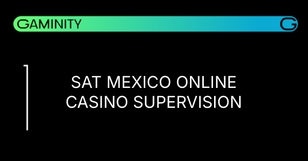 🇲🇽 Mexico's SAT to Monitor Online Casinos Live
