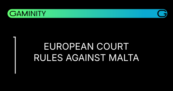 ⚖️ ECJ Rules Against Malta's iGaming Sector