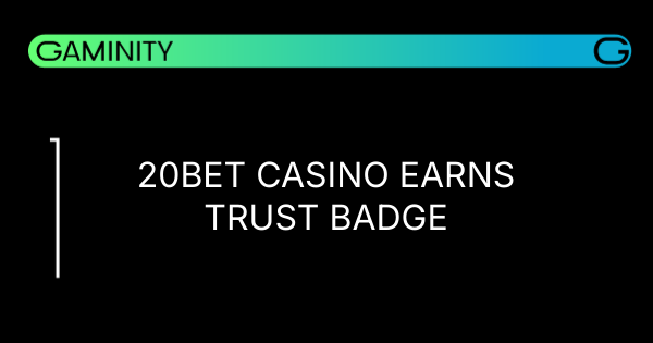 🎖️ 20bet Casino Earns Trusted Status!