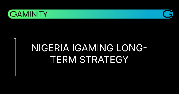 🇳🇬 Nigeria's Betting Future: Why iGaming Holds the Key