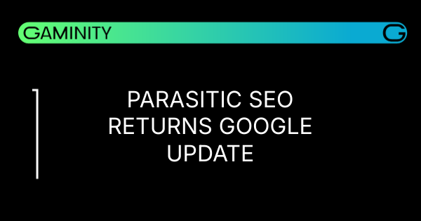 🔍 Parasitic SEO Returns with Google Update