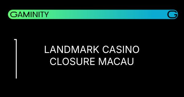 🚪 End of an Era: Macau's Last Satellite Casino Closes