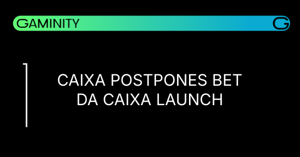 🇧🇷 Political Pressure Delays Bet da Caixa Launch