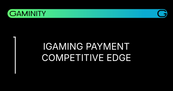 💸 iGaming Payments: 2026's Competitive Edge