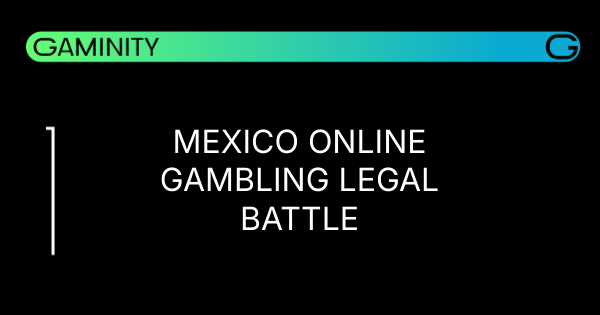 🇲🇽 Mexico's Gaming Legal Battle Intensifies