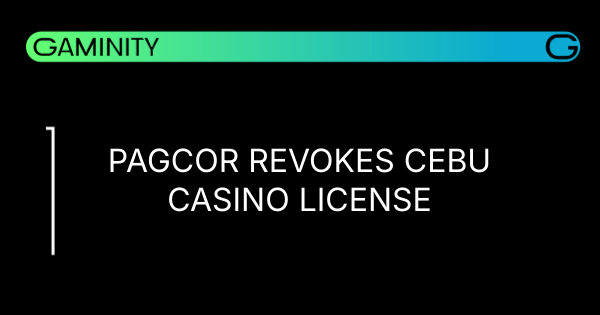 🚫 PAGCOR Pulls Plug on Cebu Casino Licence