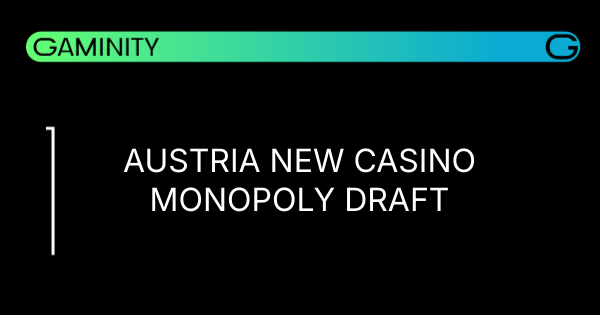 🇦🇹 Austria Drafts New Casino Monopoly!