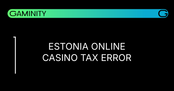 🚨 Estonia's Accidental Tax-Free Casino Era