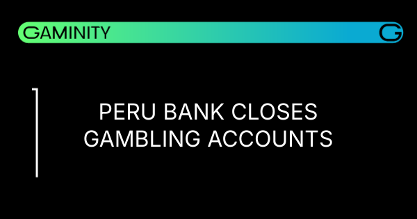 🔒 Peru's BCP to Close Gambling Accounts