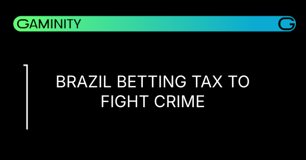 🇧🇷 Brazil's Betting Tax: A New Crime-Fighting Tool