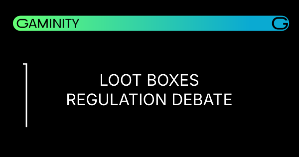🎮 Loot Boxes Back Under Scrutiny!