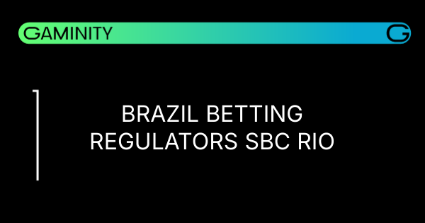 🇧🇷 Бразильские регуляторы выступят на SBC Summit Rio