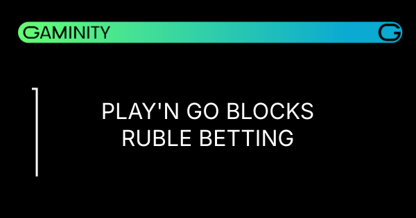 🚫 Play'n GO Blocks Ruble Betting
