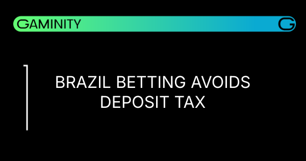 🚫 Brazil's Betting Sector Dodges 15% Tax
