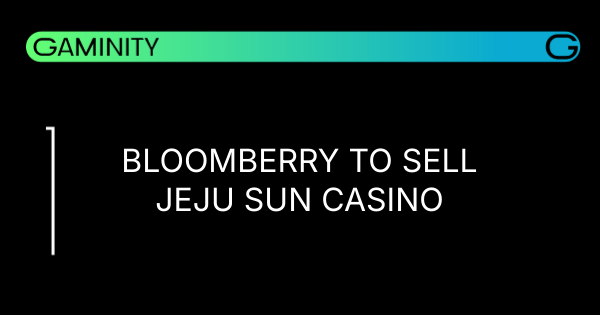 🎲 Bloomberry to Sell Jeju Sun Casino