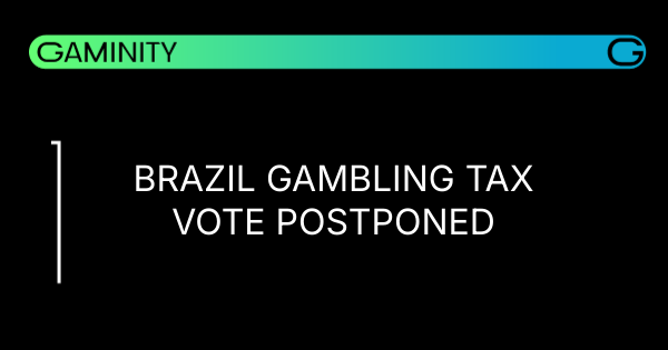 🇧🇷 Brazil's Gambling Tax Vote Delayed Again