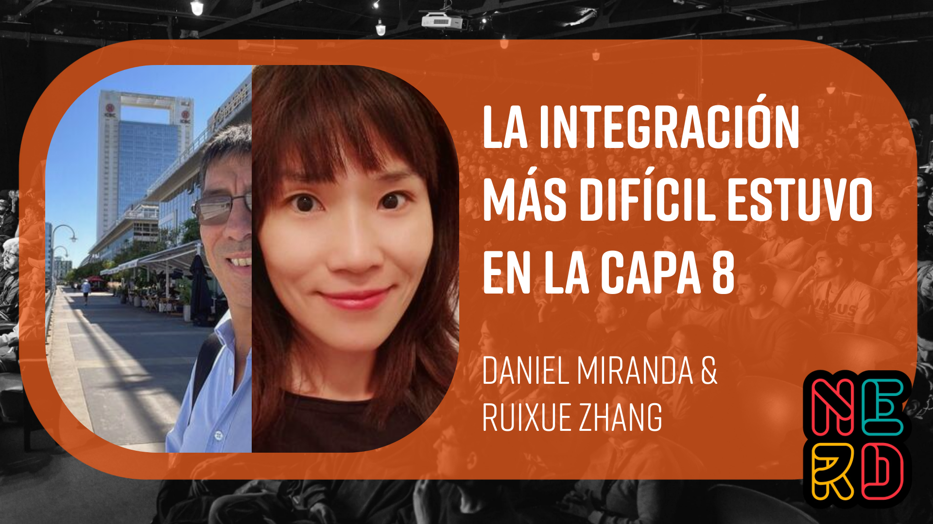 La integración más difícil estuvo en la capa 8